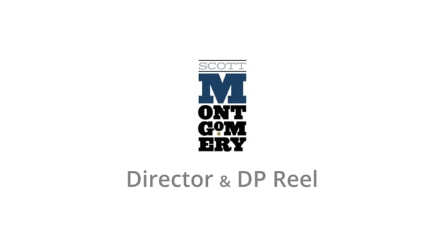 Director/DP Reel for Scott Montgomery
